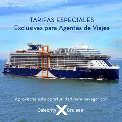 tarifas perishables, exclusivas para agentes de viajes con celebrity cruises