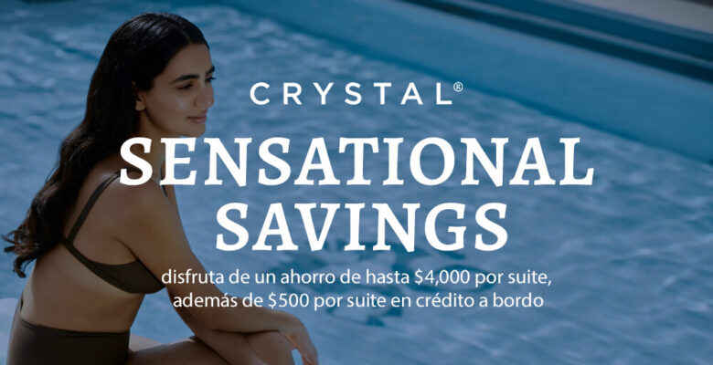 ¡Descubre Sensational Savings con Crystal Cruises! Mujer en bikini en alberca Crystal Cruises